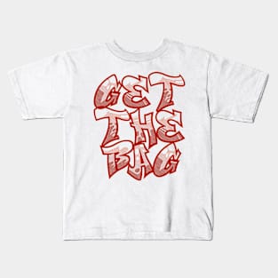 GET THE BAG Kids T-Shirt